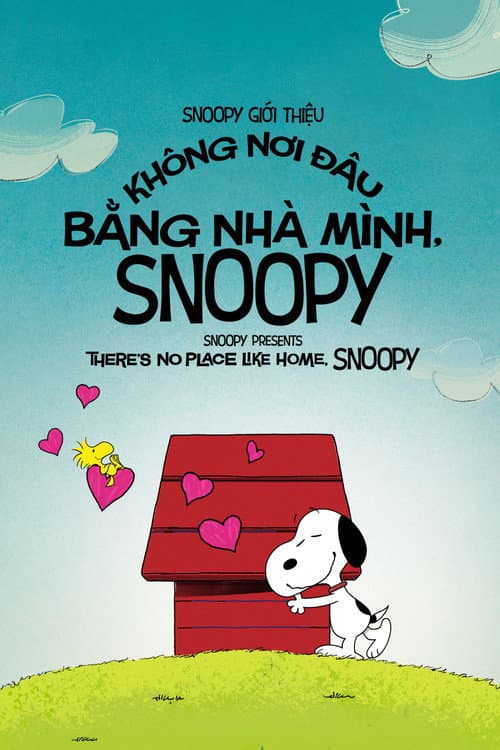 Poster phim Snoopy Giới Thiệu: Không Nơi Đâu Bằng Nhà Mình, Snoopy - Snoopy Presents: There's No Place Like Home, Snoopy