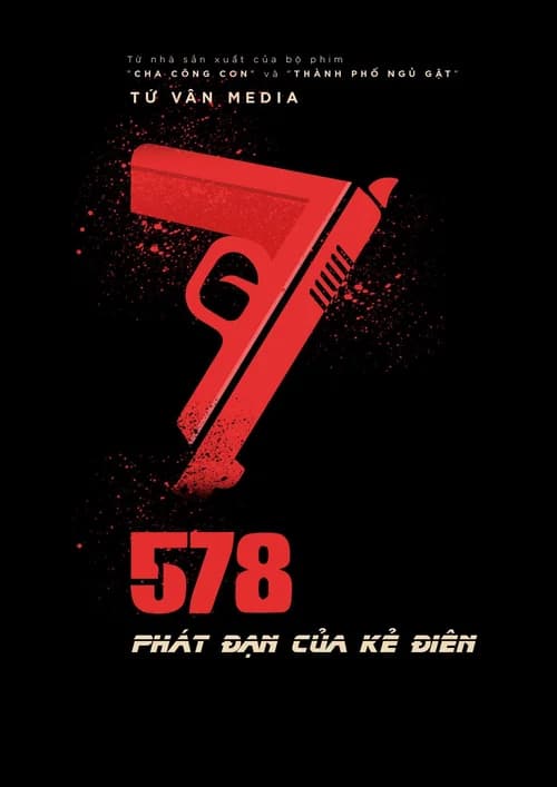 Poster phim 578: Phát đạn của kẻ điên (2022)
