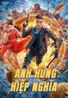 Poster phim Anh Hùng Hiệp Nghĩa (2022)