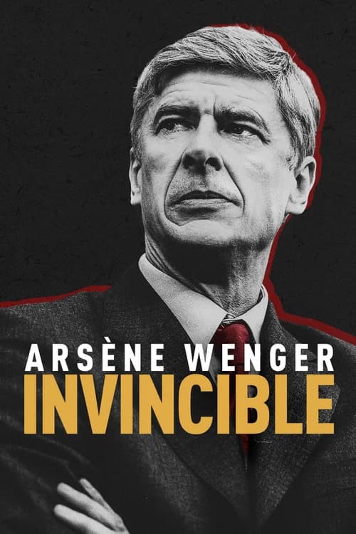 Poster phim Arsène Wenger: Bất Khả Chiến Bại (2021)