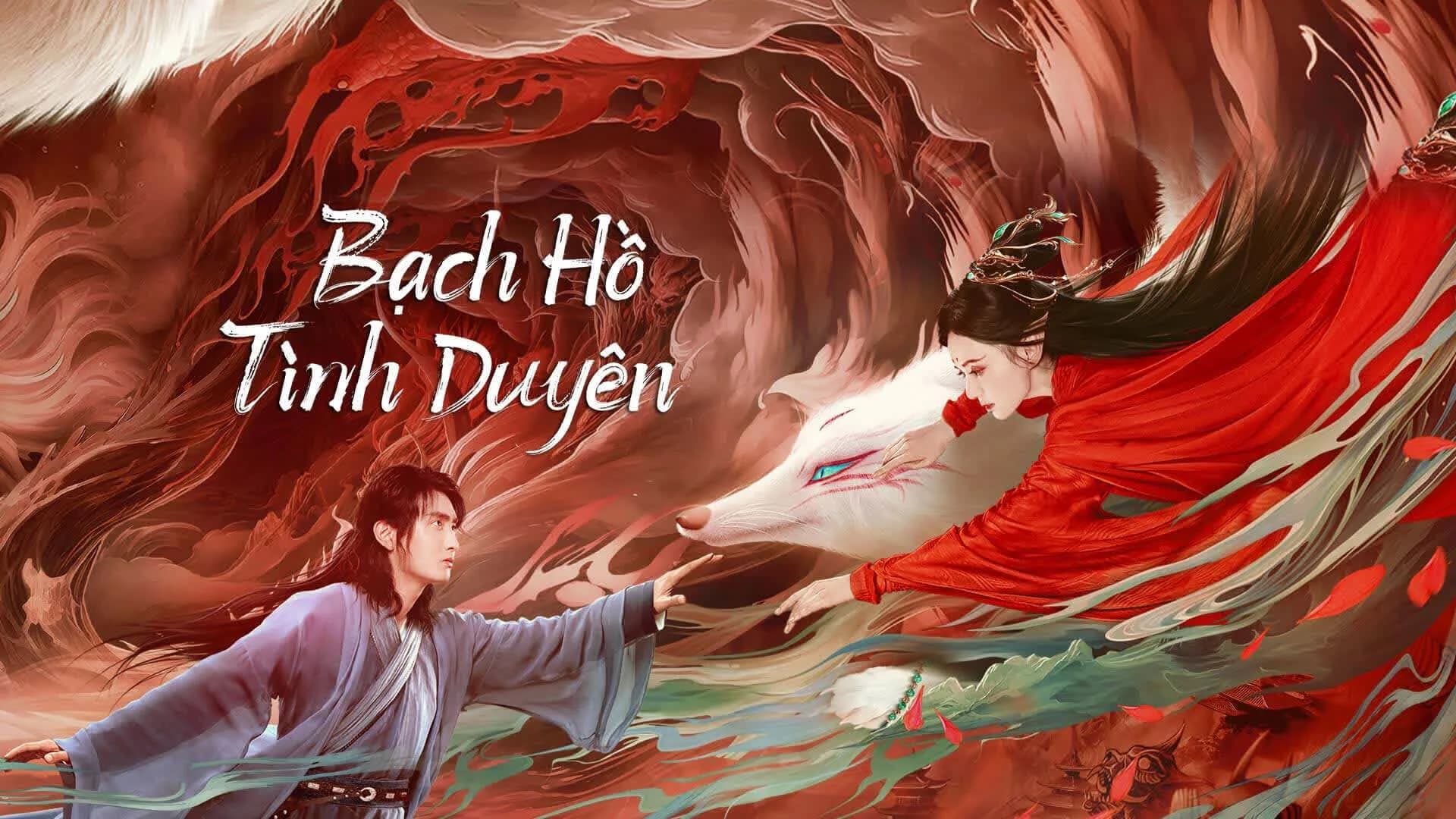 Backdrop phim Bạch Hồ: Tình Duyên
