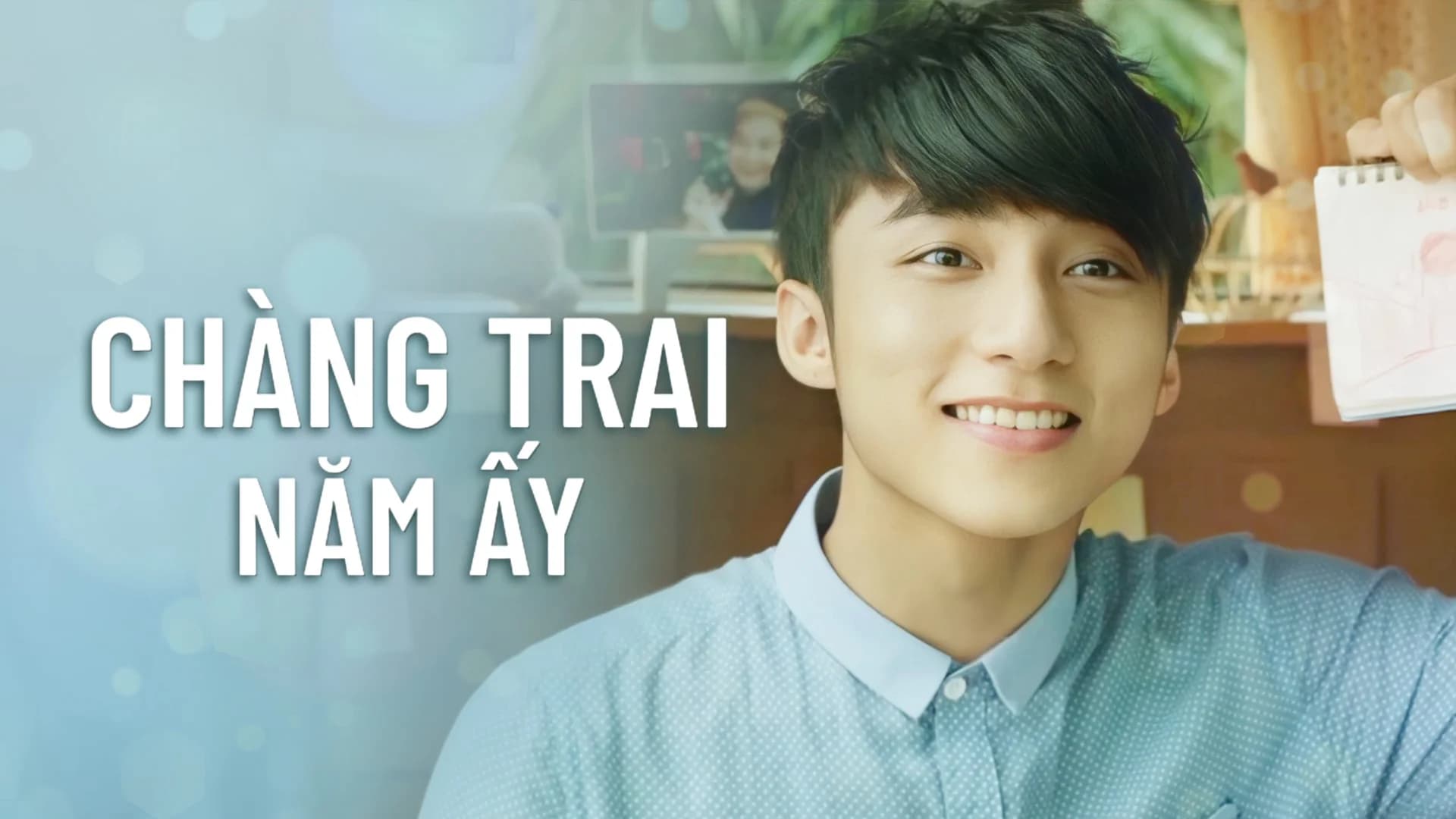 Backdrop phim Chàng trai năm ấy