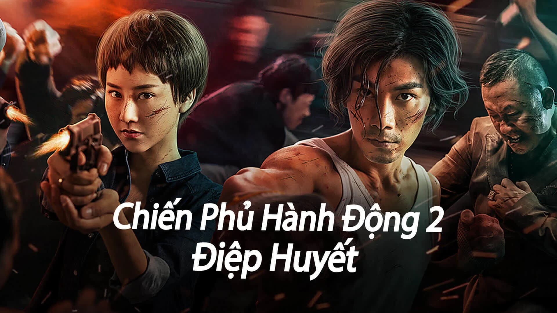 Backdrop phim Chiến Phủ Hành Động 2: Điệp Huyết
