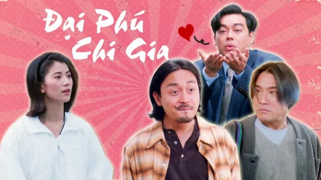 Backdrop phim Đại Phú Chi Gia