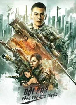 Poster phim Đột Phá Vòng Vây Hỏa Tuyến (2021)
