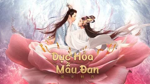 Backdrop phim Dục Hỏa Mẫu Đan