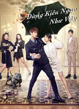 Poster phim Đừng Kiêu Ngạo Như Vậy (2021)