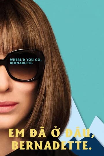 Poster phim Em Đã Ở Đâu, Bernadette (2019)