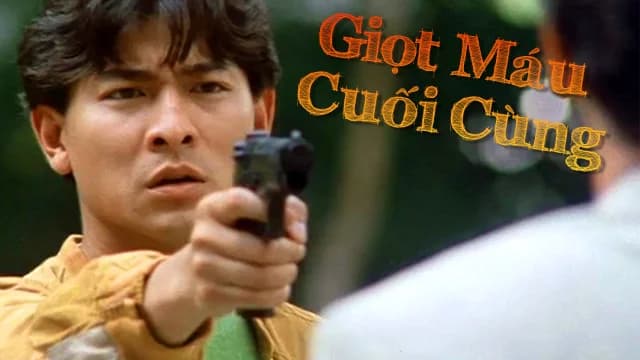 Backdrop phim Giọt Máu Cuối Cùng