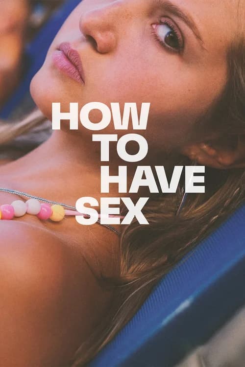 Poster phim How to Have Sex (2023)