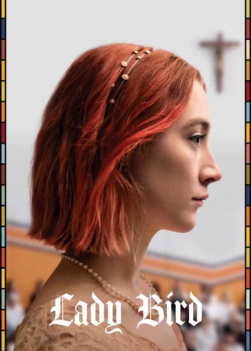 Poster phim Lady Bird: Tuổi Nổi Loạn (2017)