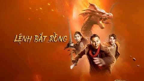 Backdrop phim Lệnh Bắt Rồng