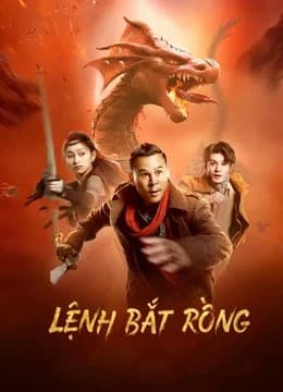 Poster phim Lệnh Bắt Rồng (2022)