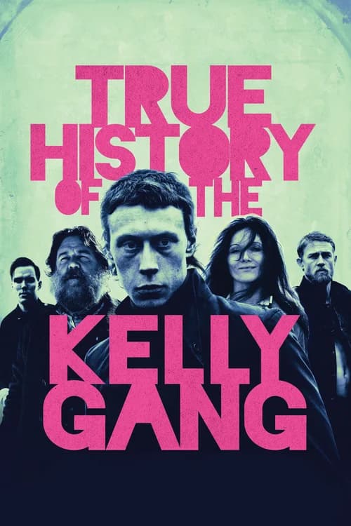 Poster phim Lịch sử có thật của băng đảng Kelly (2019)