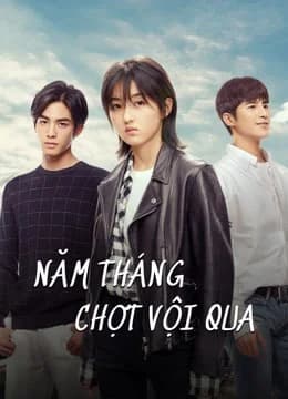 Poster phim Năm Tháng Chợt Vội Qua (2021)