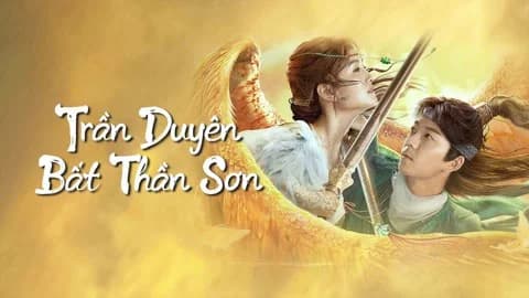 Backdrop phim Trần Duyên Bất Thần Sơn