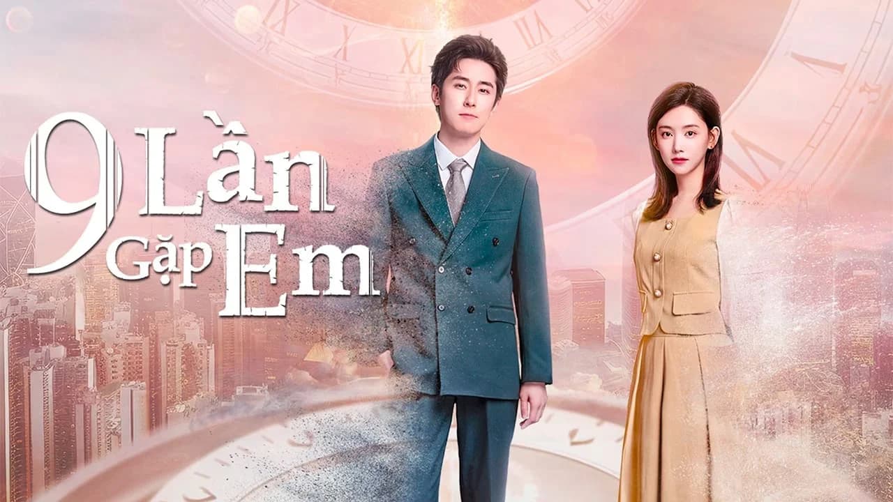 Backdrop phim 9 Lần Gặp Em