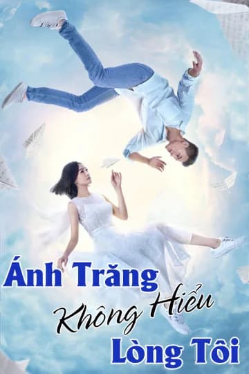 Poster phim Ánh Trăng Không Hiểu Lòng Tôi (2021)