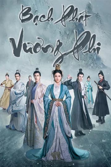 Poster phim Bạch Phát Vương Phi (2019)