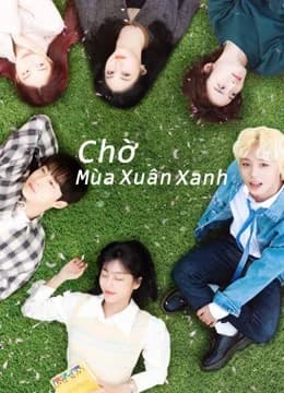 Poster phim Chờ Mùa Xuân Xanh (2021)