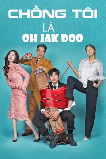 Poster phim Chồng Tôi Là Oh Jak Doo (2018)