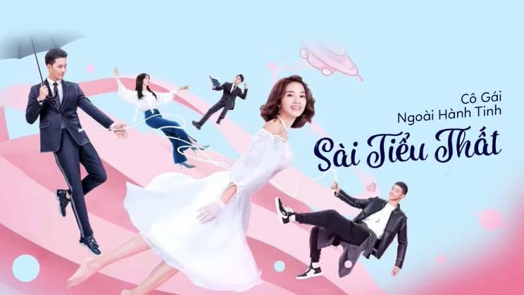 Backdrop phim Cô Gái Ngoài Hành Tinh Sài Tiểu Thất
