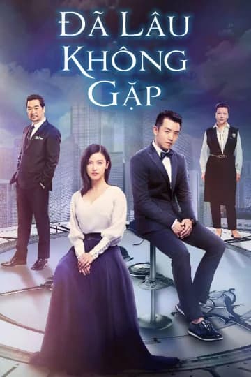 Poster phim Đã Lâu Không Gặp (2018)