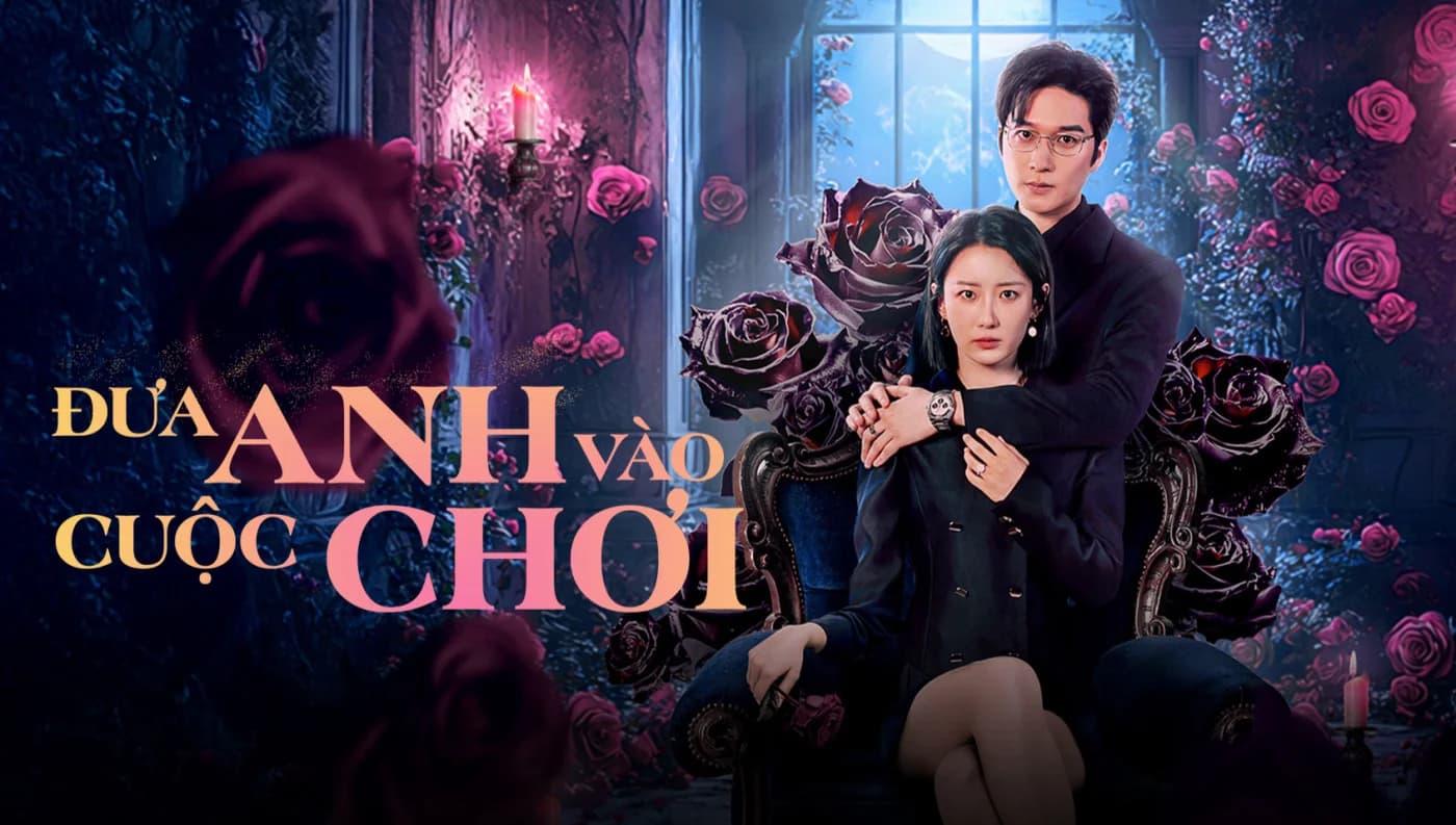 Backdrop phim Đưa Anh Vào Cuộc Chơi