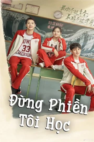 Poster phim Đừng Phiền Tôi Học (2021)