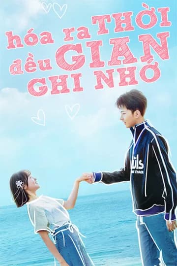 Poster phim Hóa Ra Thời Gian Đều Ghi Nhớ (2021)