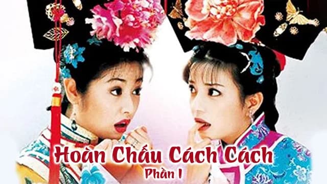 Backdrop phim Hoàn Châu Cách Cách (Phần 1)