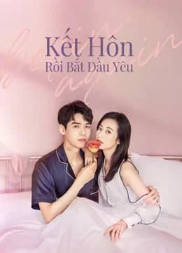 Poster phim Kết Hôn Rồi Bắt Đầu Yêu (2020)