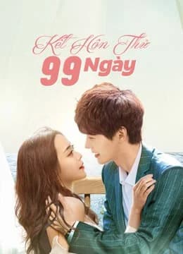 Poster phim Kết Hôn Thử 99 Ngày (2021)