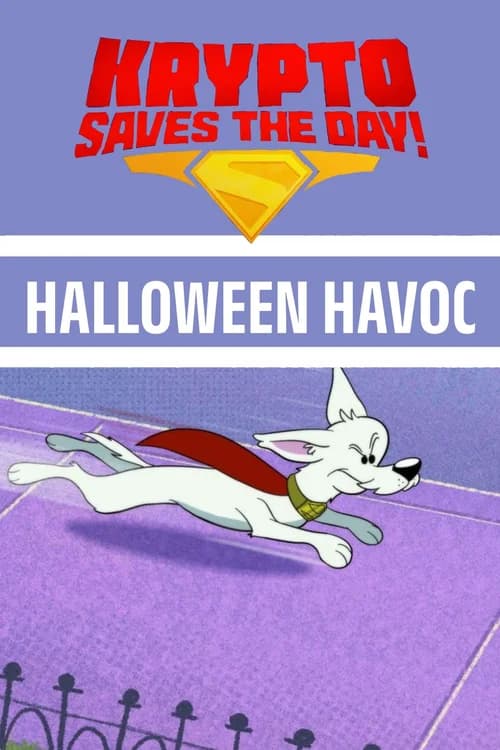 Poster phim Krypto Saves the Day!: Halloween Havoc (2025)