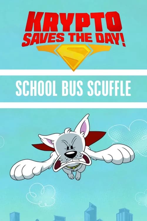 Poster phim Krypto Saves the Day!: School Bus Scuffle (2025)