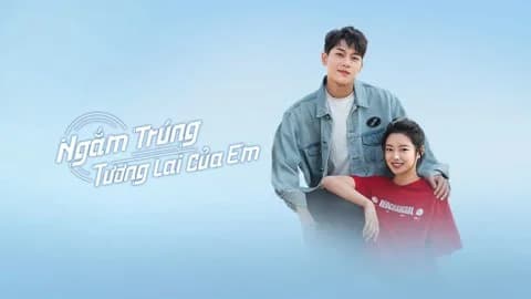 Backdrop phim Ngắm Trúng Tương Lai Của Em