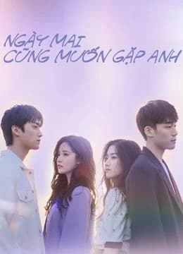 Poster phim Ngày Mai Cũng Muốn Gặp Anh (2022)