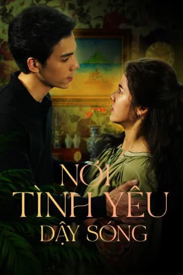 Poster phim Nơi Tình Yêu Dậy Sóng (2021)
