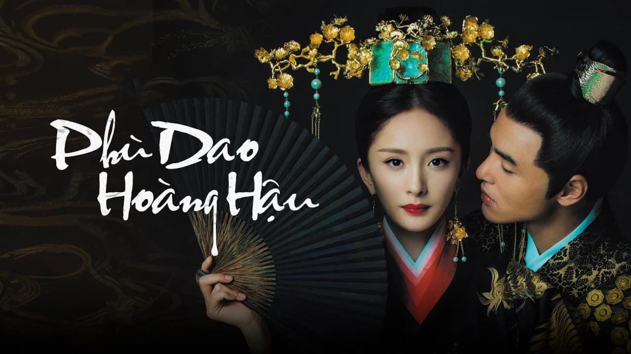 Backdrop phim Phù Dao Hoàng Hậu