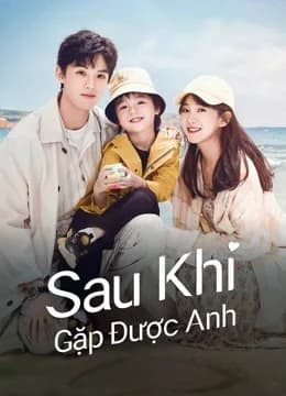 Poster phim Sau Khi Gặp Được Anh (2022)