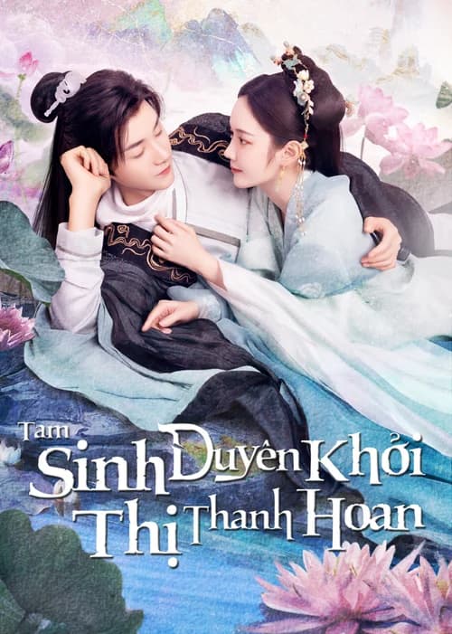 Poster phim Tam Sinh Duyên Khởi Thị Thanh Hoan (2022)