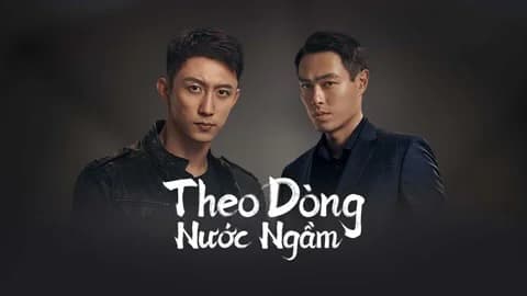 Backdrop phim Theo Dòng Nước Ngầm
