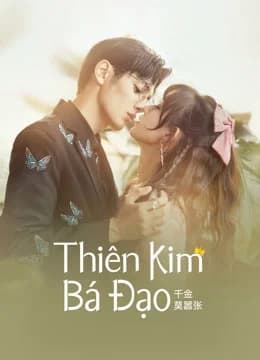 Poster phim Thiên Kim Bá Đạo (2022)