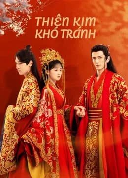 Poster phim Thiên Kim Khó Tránh (2022)