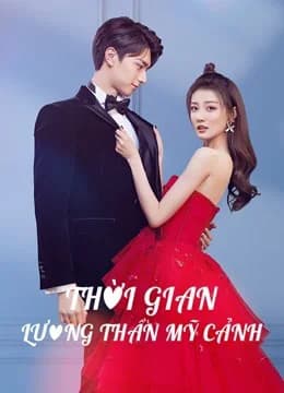 Poster phim Thời Gian Lương Thần Mỹ Cảnh (2021)