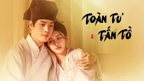 Backdrop phim Toàn Tư Tấn Tổ