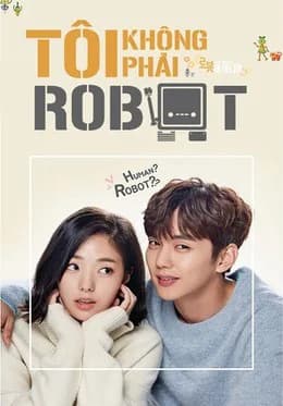 Poster phim Tôi Không Phải Là Người Máy (2017)
